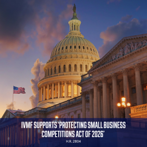 Capital building with the title "IVMF Supports Protecting Small Business Competitions Act of 2026 H.R. 2804"